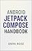 Android Jetpack Compose Handbook