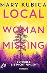 Local Woman Missing – Du wirst sie nicht finden by Mary Kubica