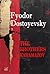 The Brothers Karamazov by Fyodor Dostoyevsky