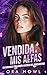 Vendida a mis alfas: Un romance con harén inverso del omegaverso (reyes alfa prohibidos nº 14) (Spanish Edition)
