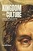 KINGDOM OVER CULTURE: RESTO...