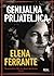 Genijalna prijateljica by Elena Ferrante Genijalna prijateljica by Elena Ferrante
