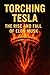 TORCHING TESLA: Rise and Fa...