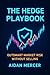 The Hedge Playbook: Outsmar...