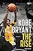 Kobe Bryant: The Rise – der Aufstieg des größten Basketball-Stars der Geschichte (German Edition)