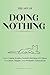 The Art of Doing Nothing: H...