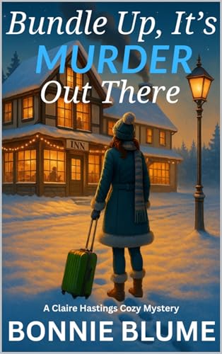 Bundle Up, It's Murder Out There: A Claire Hastings Cozy Mystery (Kindle Edition)