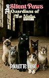 The Silent Paws  by Paulette Rose