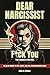 Dear Narcissist: F*ck You : (Your Closure Is This Book The No-BS Manual for Spotting, Escaping, and Healing from Narcissistic Abuse)