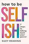 How to Be Selfish...