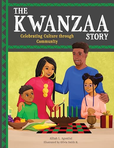 The Kwanzaa Story: Celebrating Culture through Community (Holiday Celebration)