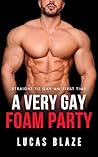 A Very Gay Foam P...