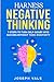 Harness Negative Thinking: ...