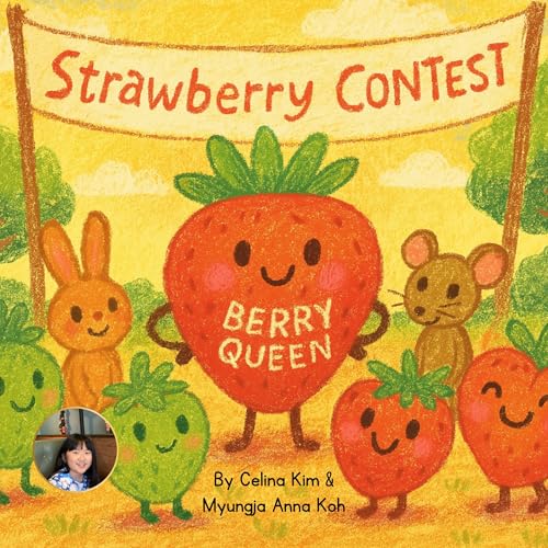 Strawberry Contest: Who Will Be the Berry Queen? (Kid-Made Tales)