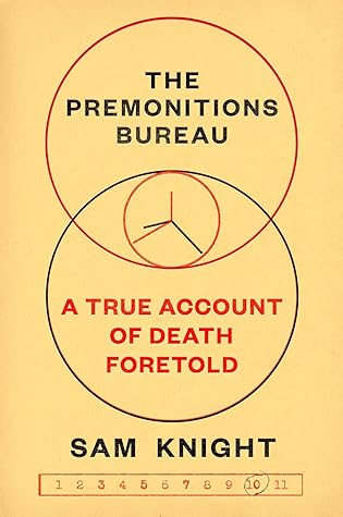 The Premonitions Bureau: A True Account of Death Foretold