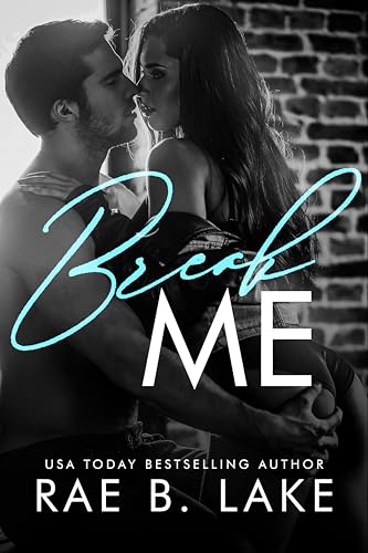 Break Me: A Mountain Man Brat Taming Story (Kindle Edition)
