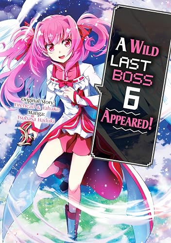 A Wild Last Boss Appeared! (Manga): Volume 6