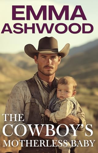 The Cowboy's Motherless Baby (Kindle Edition)