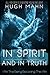 In Spirit And In Truth: I A...