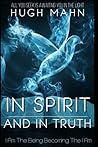In Spirit And In Truth: I Am The Being Becoming The I Am (The YouManual Collection) In Spirit And In Truth: I Am The Being Becoming The I Am (The YouManual Collection)