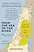 From The Sea To The River: ...