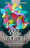 You Matter: Fully...