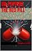 Un-popping the Red Pill by Dawn Louise Un-popping the Red Pill by Dawn Louise