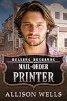Mail-Order Printer by Allison Wells
