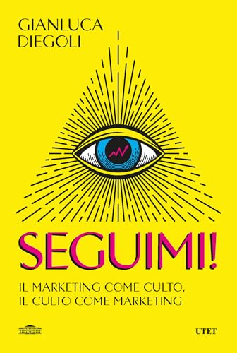 Seguimi!: Il marketing come culto, il culto come marketing (Italian Edition)