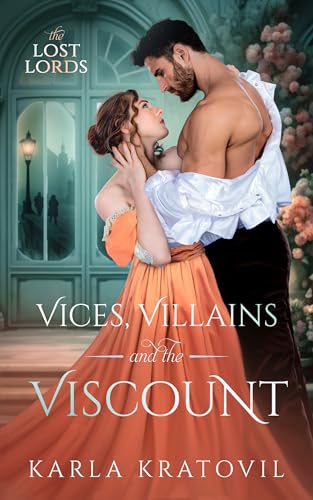 Vices, Villains and the Viscount (The Lost Lords, #3)
