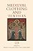 Medieval Clothing and Textiles 19 by Melanie Schuessler Bond