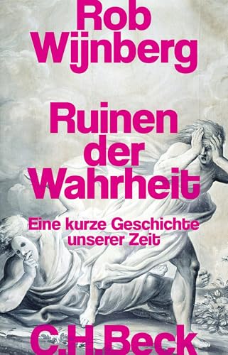 Ruinen der Wahrheit: Eine kurze Geschichte unserer Zeit (German Edition)