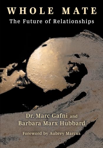 Whole Mate: The Future of Relationships (Kindle Edition)