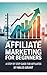 Affiliate Marketing for Beg...
