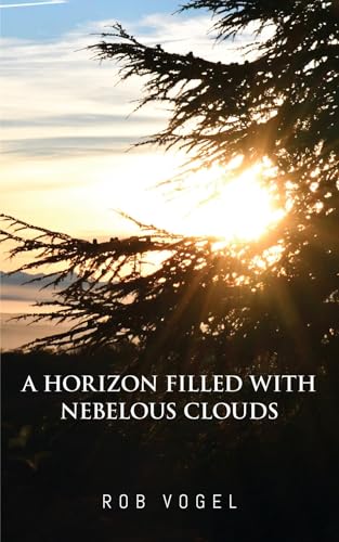 A Horizon Filled with Nebelous Clouds (Kindle Edition)