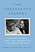 The Unexpected Journey: Finding Strength, Hope, and Yourself on the Caregiving Path