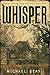 Whisper (The Whisper Trilogy Book 1)