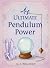 The Ultimate Guide to Pendulum Power by S. Cinnamon