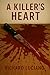 A Killer's Heart: Where Lov...