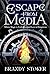 Escape from Media by Brandy Stoker