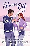 Gloves Off by Stephanie  Archer