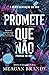 Promete que Não (Boys of Avix, #2)