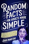 Random Facts for Adults Made Simple: Entertaining Trivia for Curious Minds -- Knowledge Nuggets You Never Knew You Needed