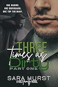 Three Times as Dirty: Part One