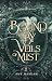 Bound by Veils of Mist (Sta...