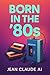 Born in the '80s: A memoir ...
