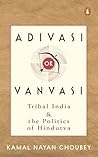 Adivasi or Vanvasi by Kamal Nayan Choubey