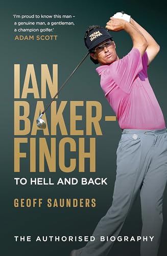 Ian Baker-Finch: To Hell and Back (Kindle Edition)