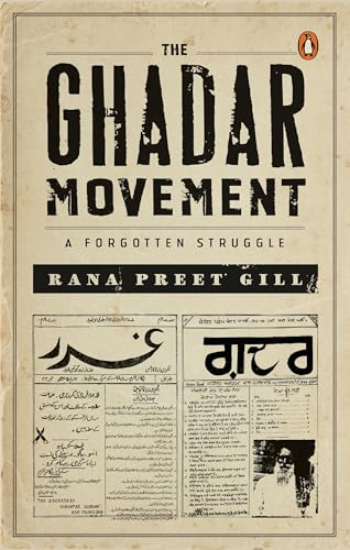 The Ghadar Movement: A Forgotten Struggle (Hardcover)