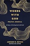 Words with God Prayer Journal: 40 Days of Getting Real with God